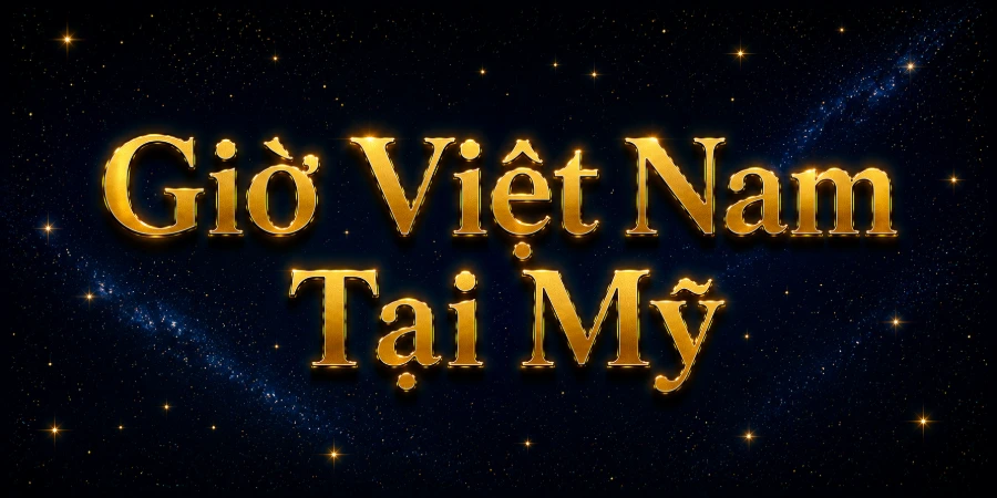 Giờ Việt Nam Tại Mỹ – Mỹ Cách Việt Nam Mấy Tiếng?