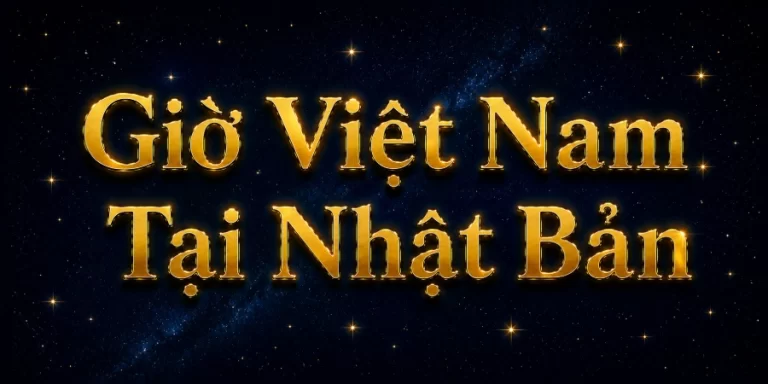 Giờ Việt Nam Tại Nhật Bản – Nhật Cách Việt Nam Mấy Tiếng?