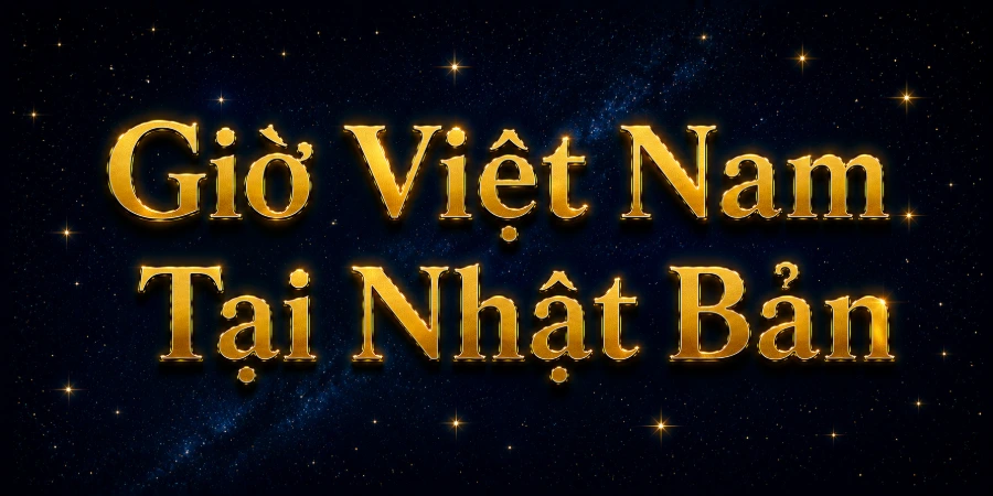 Giờ Việt Nam Tại Nhật Bản – Nhật Cách Việt Nam Mấy Tiếng?